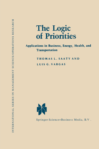 The Logic of Priorities: Applications in Business, Energy, Health, and Transportation