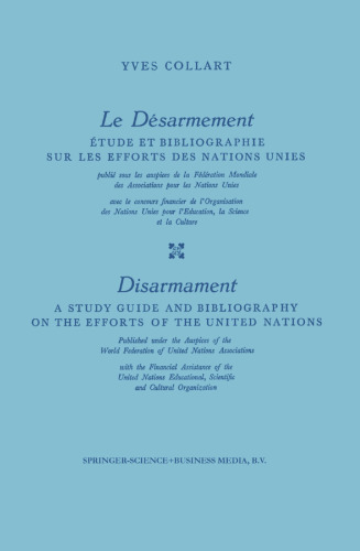 Le Désarmement / Disarmament: Étude et Bibliographie sur les Efforts des Nations Unies / A Study Guide and Bibliography on the Efforts of the United Nations