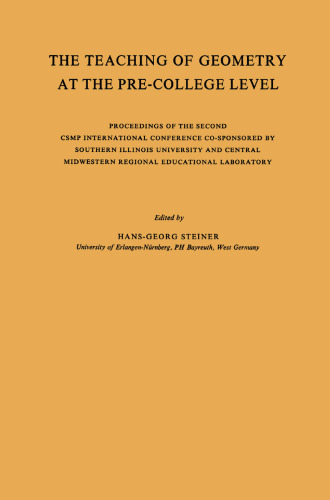 The Teaching of Geometry at the Pre-College Level: Proceedings of the Second CSMP International Conference Co-Sponsored by Southern Illinois University and Central Midwestern Regional Educational Laboratory
