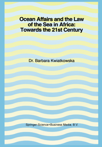 Ocean Affairs and the Law of the Sea in Africa: Towards the 21st Century: Inaugural Lecture Given on the Occasion of her Appointment as Professor of the International Law of the Sea on Wednesday, 14 October 1992