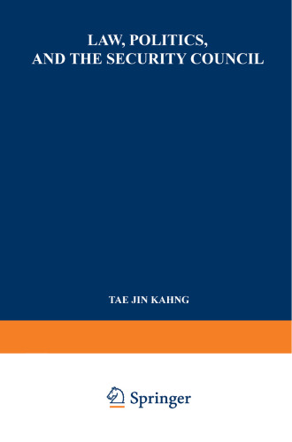 Law, Politics, and the Security Council: An Inquiry into the Handling of Legal Questions Involved in International Disputes and Situations