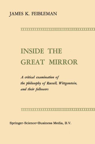 Inside the Great Mirror: A Critical Examination of the Philosophy of Russell, Wittgenstein, and their Followers