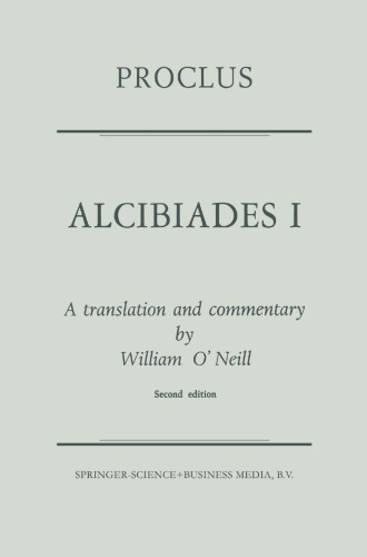 Proclus: Alcibiades I: A Translation and Commentary