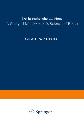 De la Recherche du Bien: A Study of Malebranche’s Science of Ethics