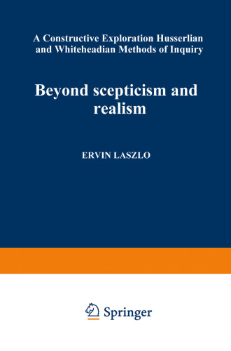 Beyond Scepticism and Realism: A Constructive Exploration of Husserlian and Whiteheadian Methods of Inquiry