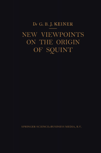 New Viewpoints on the Origin of Squint: A Clinical and Statistical Study on its Nature, Cause and Therapy