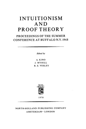 Intuitionism and Proof Theory: Proceedings of the Summer Conference at Buffalo N.Y. 1968