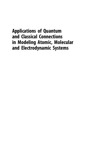 Applications of Quantum and Classical Connections in Atomic, Molecular and Electrodynamic Systems