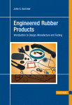 Engineered Rubber Products. Introduction to Design, Manufacture and Testing
