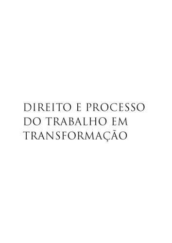 Direito e Processo Do Trabalho Em Transformação