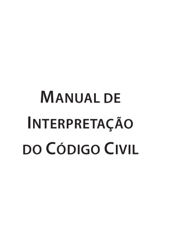 Manual De Interpretação Do Código Civil. As Normas de Tipo Aberto e os Poderes do Juiz