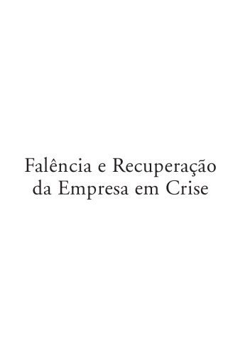Falência e Recuperação Da Empresa Em Crise. Comparação com as Posições do Direito Europeu