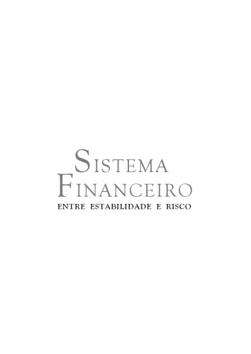 Sistema Financeiro. Entre Estabilidade e Risco