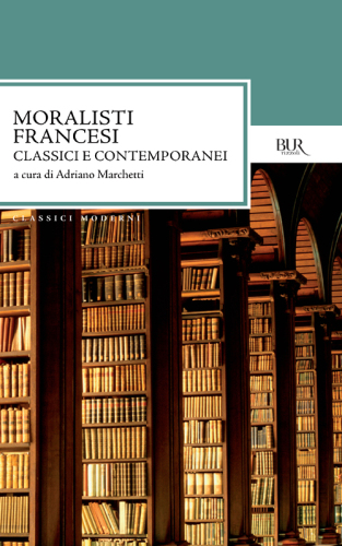 Moralisti francesi. Classici e contemporanei