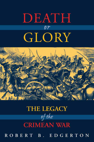 Death Or Glory: The Legacy Of The Crimean War