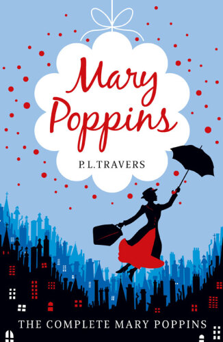 Mary Poppins : the complete collection