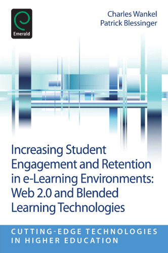Increasing Student Engagement and Retention in e-Learning Environments: Web 2.0 and Blended Learning Technologies