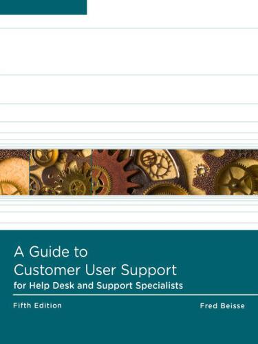 A Guide to Computer User Support for Help Desk and Support Specialists