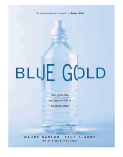 Blue Gold: The Fight to Stop the Corporate Theft of the World's Water