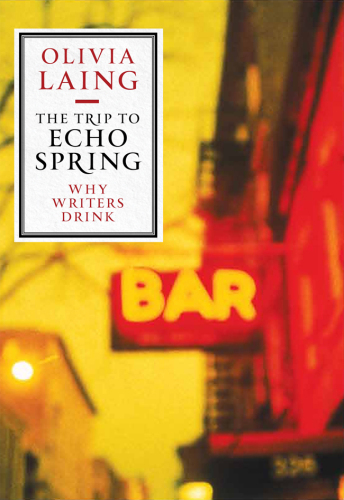 The Trip to Echo Spring: Why Writers Drink