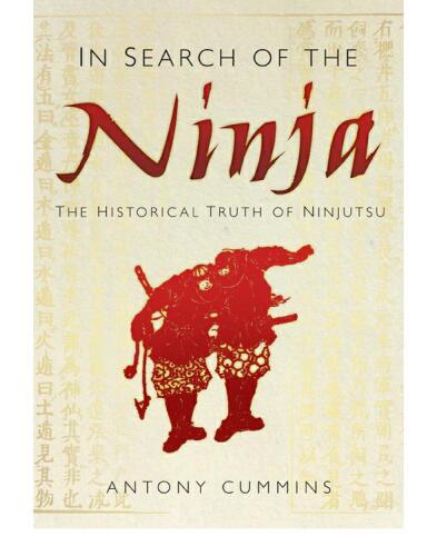 In Search of the Ninja: The Historical Truth of Ninjutsu