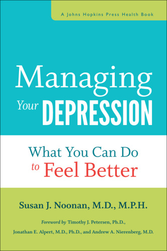 Managing Your Depression: What You Can Do to Feel Better