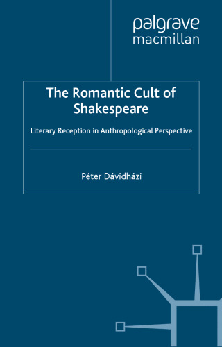 The Romantic Cult of Shakespeare: Literary Reception in Anthropological Perspective