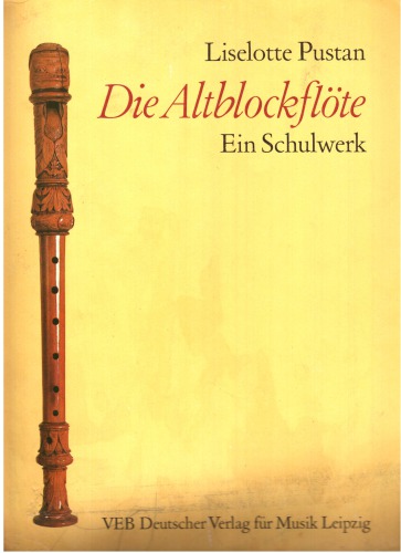 Die Altblockflöte. Ein Schulwerk