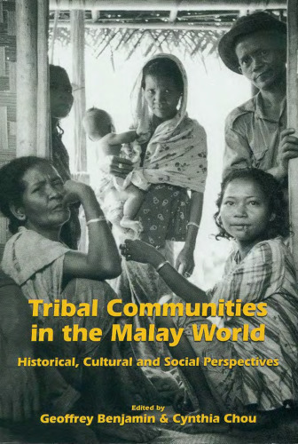 Tribal communities in the Malay world: historical, cultural, and social perspectives