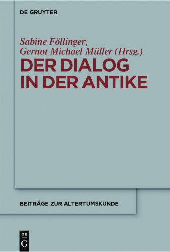 Der Dialog in der Antike: Formen und Funktionen einer literarischen Gattung zwischen Philosophie, Wissensvermittlung und dramatischer Inszenierung