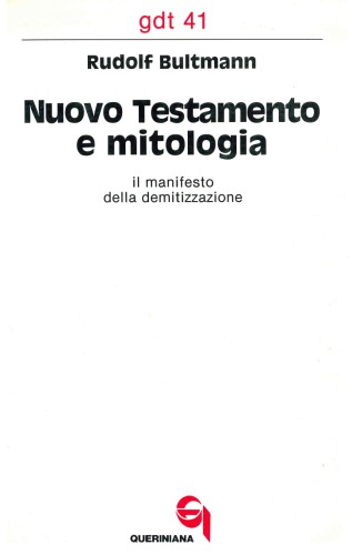 Nuovo Testamento e mitologia. Il manifesto della demitizzazione