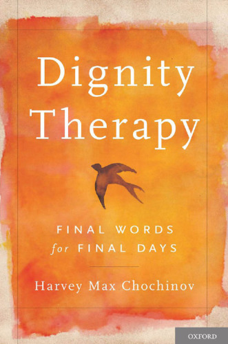 Dignity Therapy: Final Words for Final Days