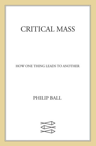 Critical Mass: How One Thing Leads to Another
