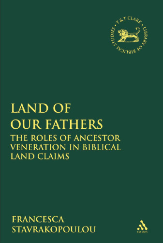 Land of Our Fathers: The Roles of Ancestor Veneration in Biblical Land Claims