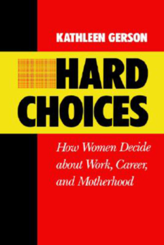 Hard Choices: How Women Decide About Work, Career and Motherhood