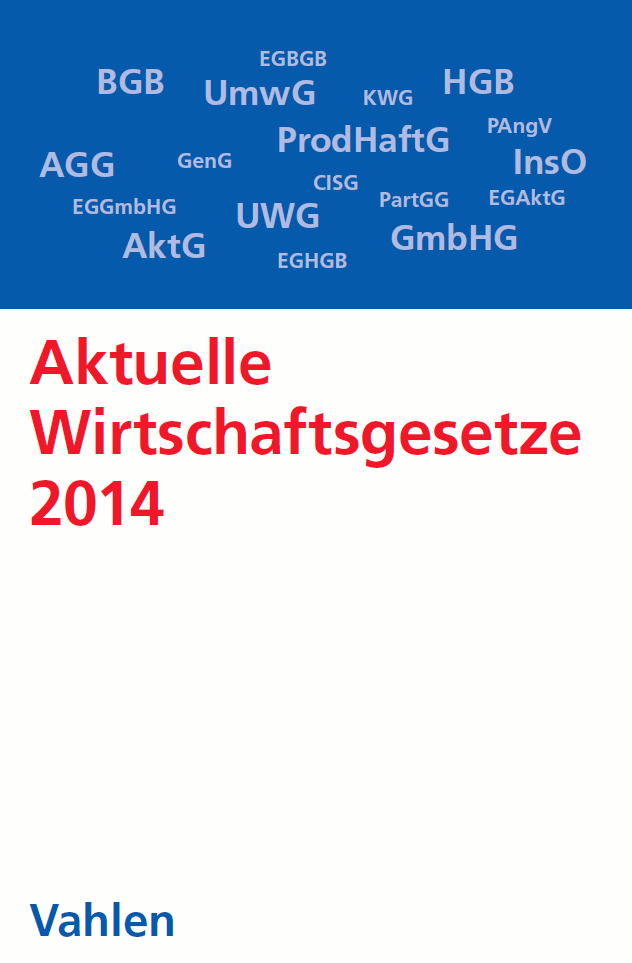 Aktuelle Wirtschaftsgesetze 2014: Die wichtigsten Wirtschaftsgesetze für Studierende