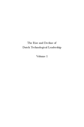 The Rise and Decline of Dutch Technological Leadership. Technology, Economy and Culture in the Netherlands, 1350-1800