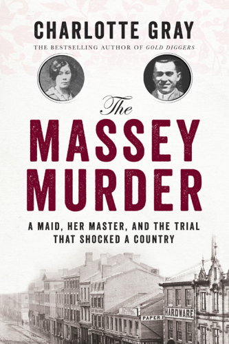 The Massey Murder: A Maid, Her Master and the Trial that Shocked a Country