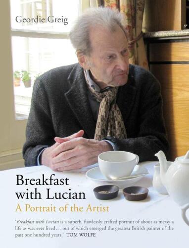 Breakfast with Lucian: A Portrait of the Artist