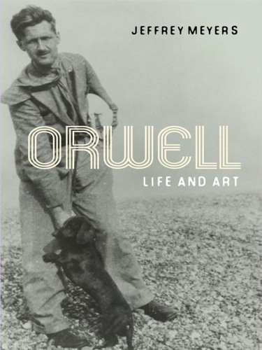 Orwell: Life and Art