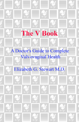 The V Book: A Doctor's Guide to Complete Vulvovaginal Health