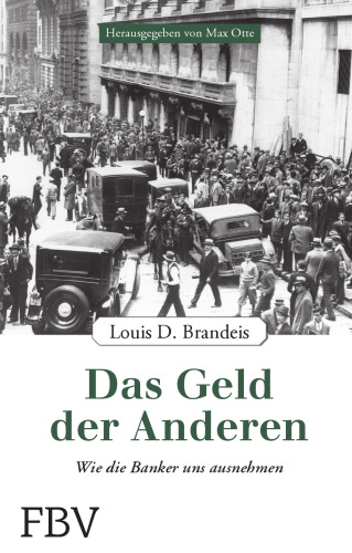 Das Geld der Anderen: Wie die Banker uns ausnehmen