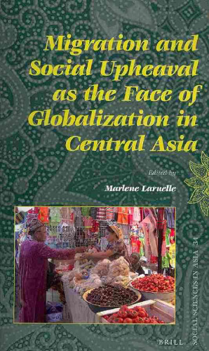Migration and Social Upheaval as the Face of Globalization in Central Asia