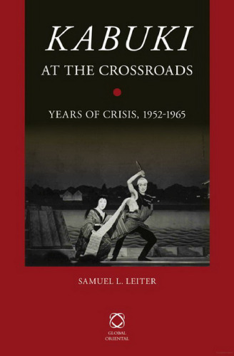 Kabuki  at the Crossroads: Years of Crisis, 1952-1965