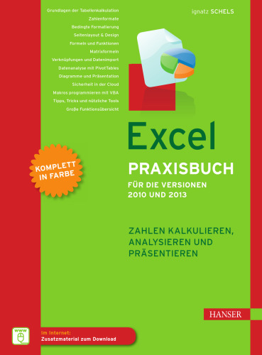 Excel Praxisbuch für die Versionen 2010 und 2013: Zahlen kalkulieren, analysieren und präsentieren