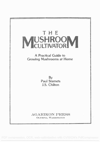 The Mushroom Cultivator. Practical Guide to growing Mushrooms at home