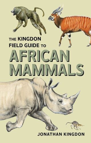 The Kingdon Field Guide to African Mammals