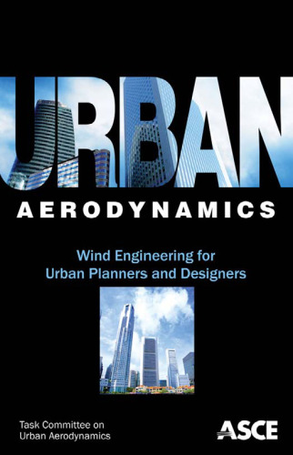 Urban Aerodynamics: Wind Engineering for Urban Planners and Designers
