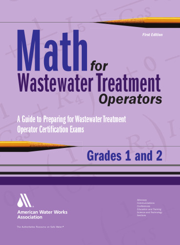 Math for Wastewater Treatment Operators Grades 1 & 2: Practice Problems to Prepare for Wastewater Treatment Operator Certification Exams