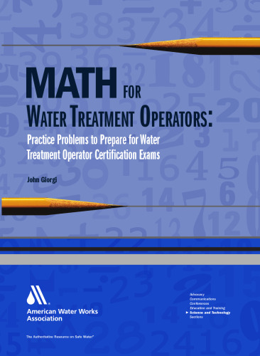 Math for Water Treatment Operators: Practice Problems to Prepare for Water Treatment Operator Certification Exams